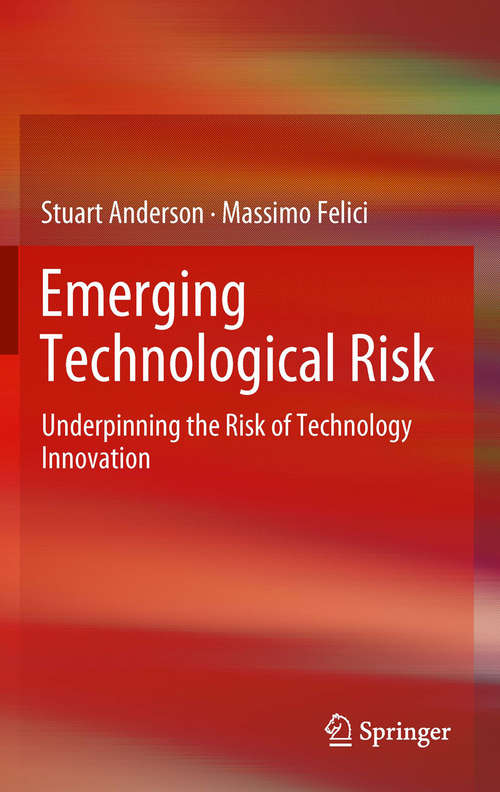 Book cover of Emerging Technological Risk: Underpinning the Risk of Technology Innovation (2012)