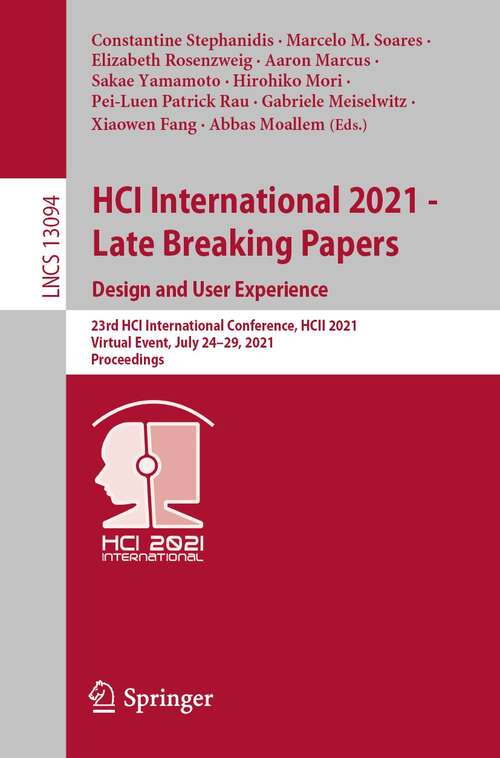 Book cover of HCI International 2021 - Late Breaking Papers: 23rd HCI International Conference, HCII 2021,  Virtual Event, July 24–29, 2021, Proceedings (1st ed. 2021) (Lecture Notes in Computer Science #13094)