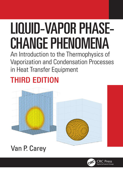 Book cover of Liquid-Vapor Phase-Change Phenomena: An Introduction to the Thermophysics of Vaporization and Condensation Processes in Heat Transfer Equipment, Third Edition (3)
