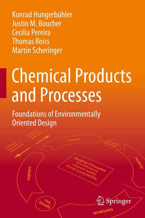 Book cover of Chemical Products and Processes: Foundations of Environmentally Oriented Design (1st ed. 2021)