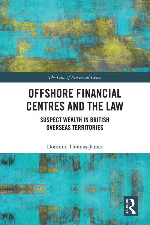 Book cover of Offshore Financial Centres and the Law: Suspect Wealth in British Overseas Territories (The Law of Financial Crime)