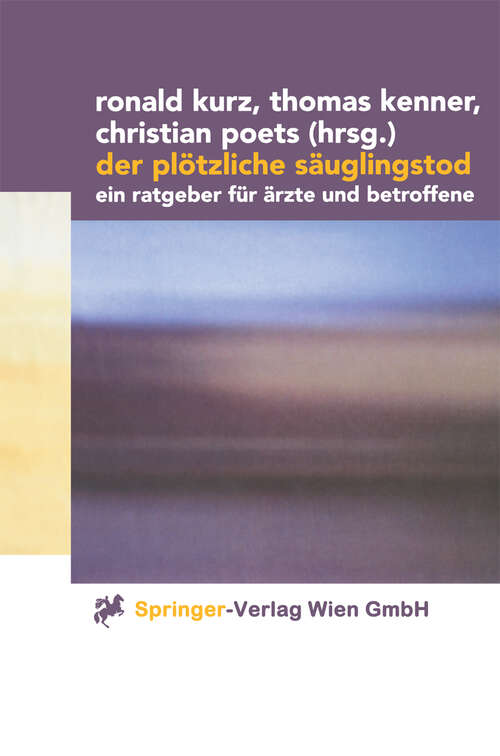 Book cover of Der plötzliche Säuglingstod: Ein Ratgeber für Ärzte und Betroffene (2000)