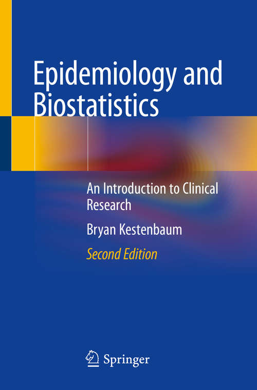 Book cover of Epidemiology and Biostatistics: An Introduction to Clinical Research (2nd ed. 2019)