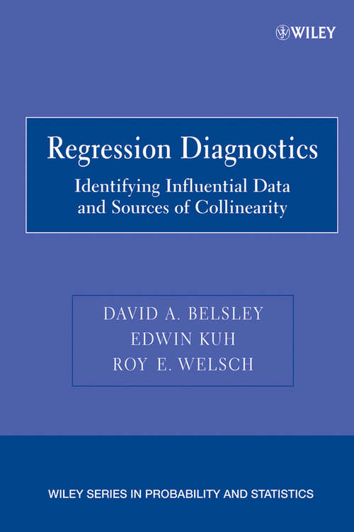 Book cover of Regression Diagnostics: Identifying Influential Data and Sources of Collinearity (Wiley Series in Probability and Statistics #571)