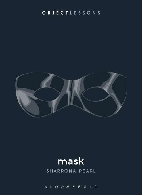 Book cover of Mask (Object Lessons)