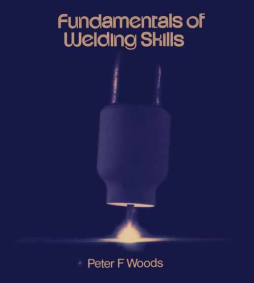 Book cover of Fundamentals of Welding Skills (1st ed. 1976) (Engineering Craft Studies)