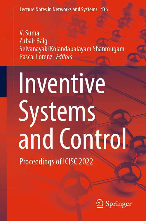 Book cover of Inventive Systems and Control: Proceedings of ICISC 2022 (1st ed. 2022) (Lecture Notes in Networks and Systems #436)