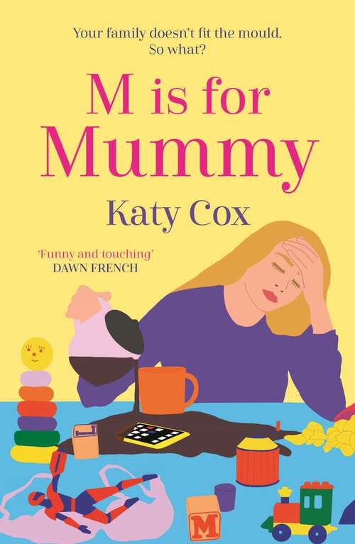 Book cover of M is for Mummy: 'A funny and touching insight into music, autism and motherhood' Dawn French (Main)