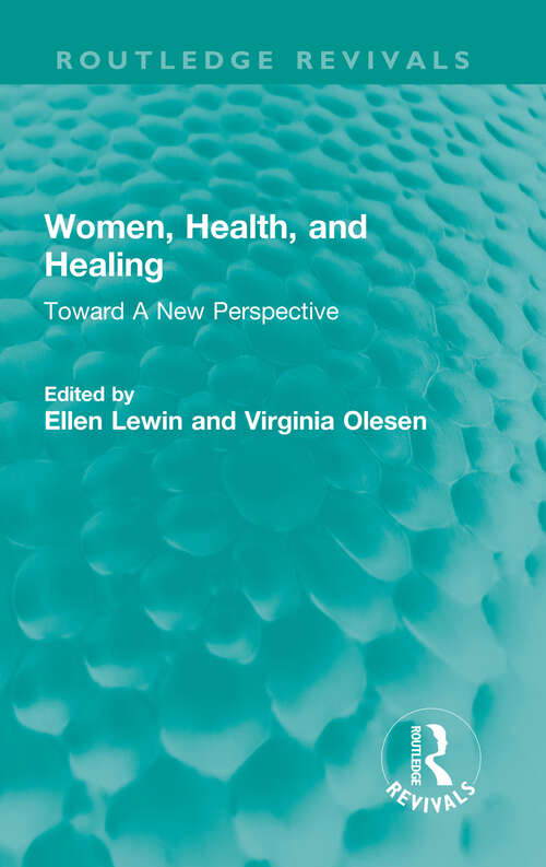 Book cover of Women, Health, and Healing: Toward A New Perspective (Routledge Revivals)