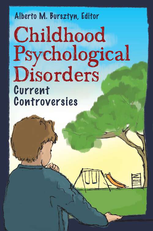 Book cover of Childhood Psychological Disorders: Current Controversies (Making Sense of Psychology)