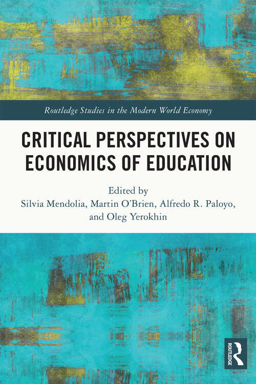 Book cover of Critical Perspectives on Economics of Education (Routledge Studies in the Modern World Economy)