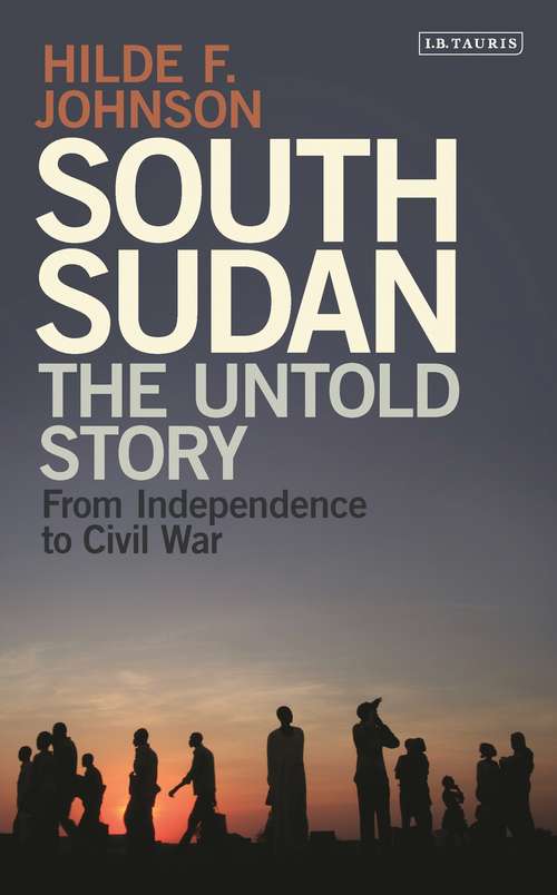 Book cover of South Sudan: The Untold Story from Independence to Civil War