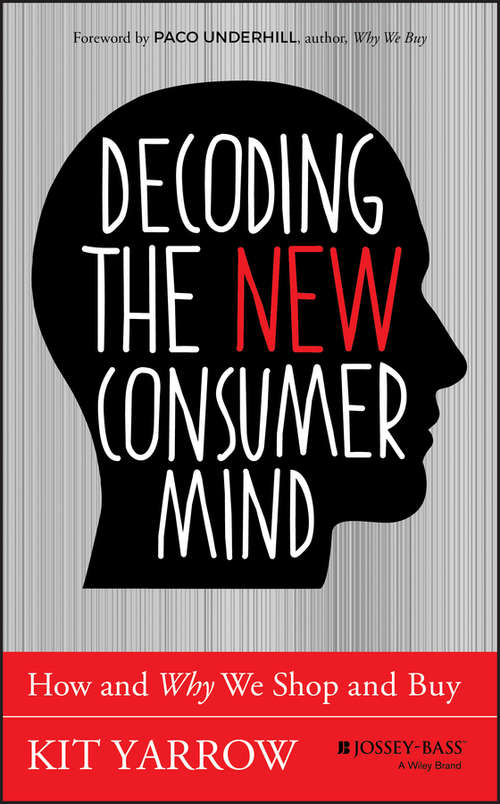 Book cover of Decoding the New Consumer Mind: How and Why We Shop and Buy