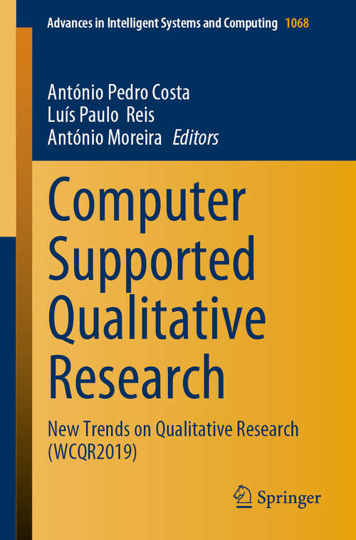 Book cover of Computer Supported Qualitative Research: New Trends on Qualitative Research (WCQR2019) (1st ed. 2020) (Advances in Intelligent Systems and Computing #1068)