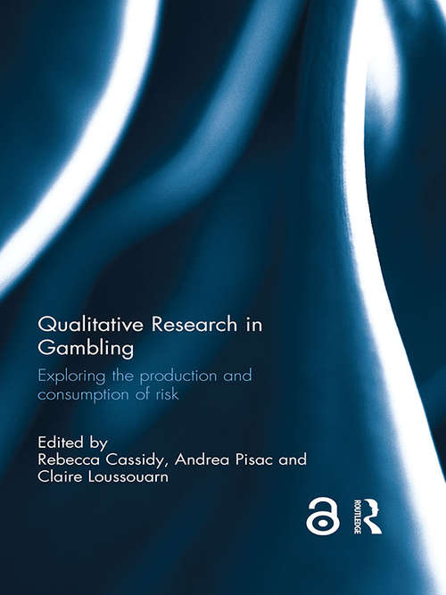 Book cover of Qualitative Research in Gambling: Exploring the production and consumption of risk