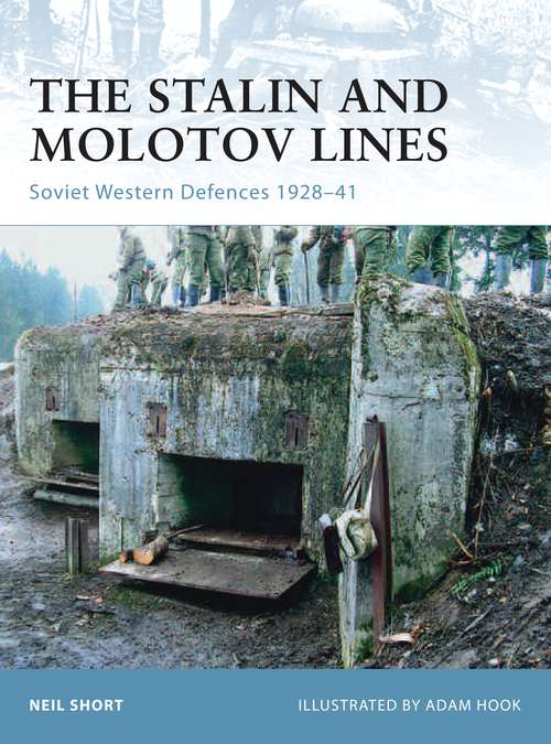 Book cover of The Stalin and Molotov Lines: Soviet Western Defences 1928–41 (Fortress #77)