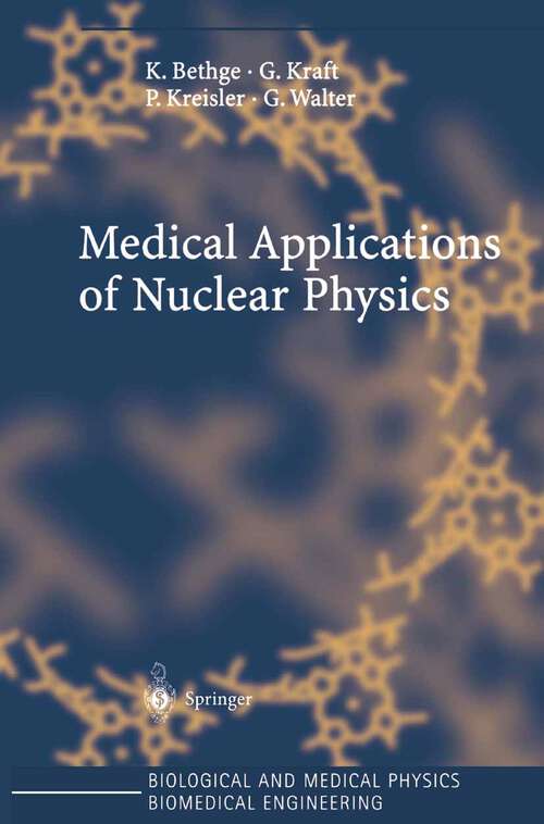 Book cover of Medical Applications of Nuclear Physics (2004) (Biological and Medical Physics, Biomedical Engineering)
