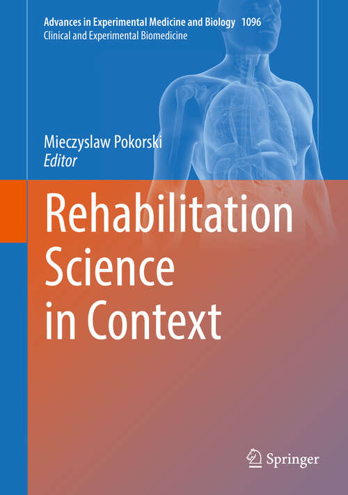 Book cover of Rehabilitation Science in Context (1st ed. 2018) (Advances in Experimental Medicine and Biology #1096)