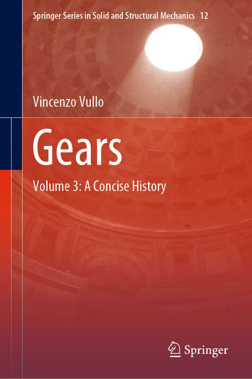 Book cover of Gears: Volume 3: A Concise History (1st ed. 2020) (Springer Series in Solid and Structural Mechanics #12)