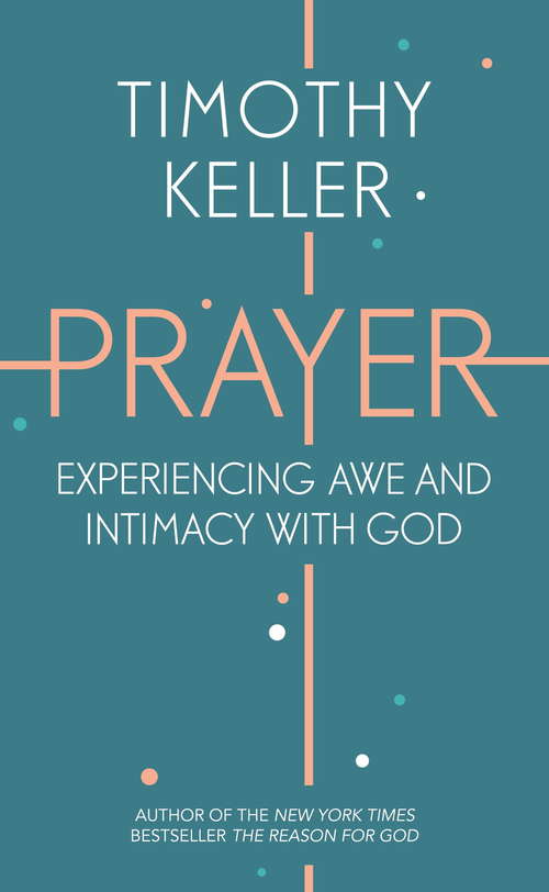 Book cover of Prayer: Experiencing Awe and Intimacy with God