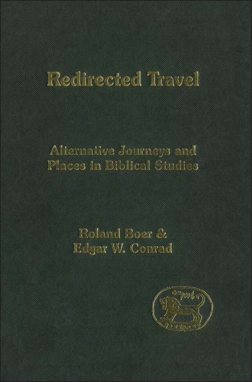 Book cover of Redirected Travel: Alternative Journeys and Places in Biblical Studies (The Library of Hebrew Bible/Old Testament Studies)