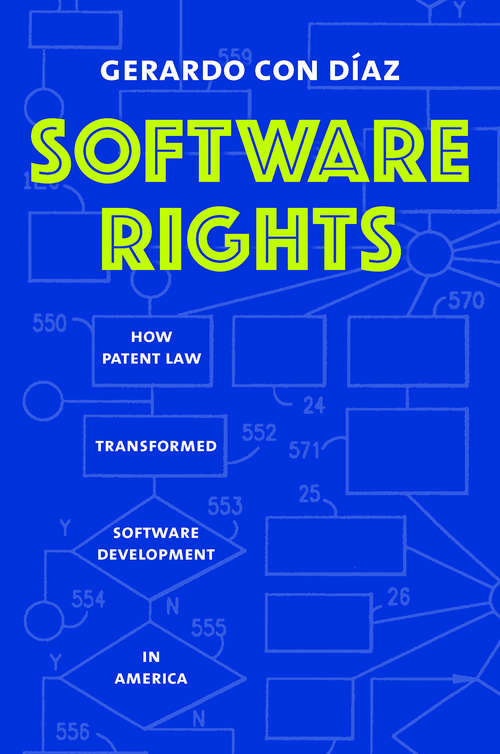 Book cover of Software Rights: How Patent Law Transformed Software Development in America