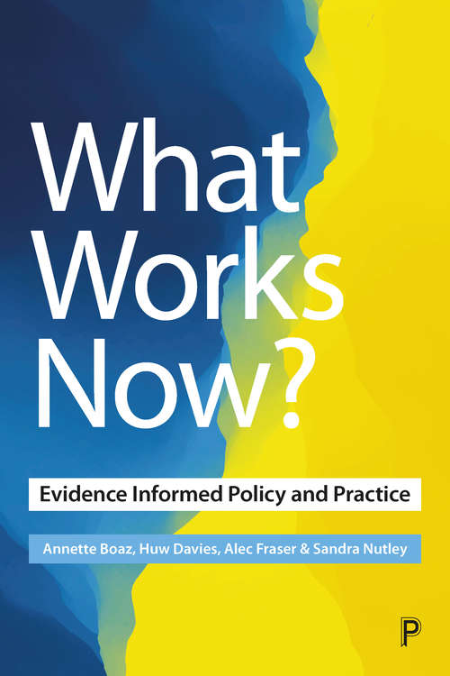 Book cover of What Works Now?: Evidence-Informed Policy and Practice
