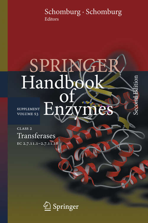 Book cover of Class 2 Transferases: EC 2.7.11.1-2.7.11.16 (2nd ed. 2009) (Springer Handbook of Enzymes: S3)