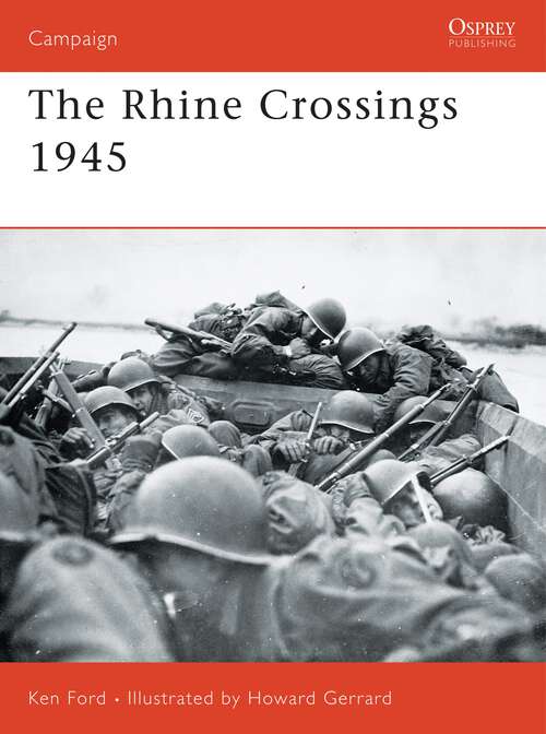 Book cover of The Rhine Crossings 1945 (Campaign #178)