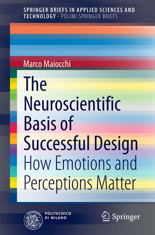 Book cover of The Neuroscientific Basis of Successful Design: How Emotions and Perceptions Matter (2015) (SpringerBriefs in Applied Sciences and Technology)