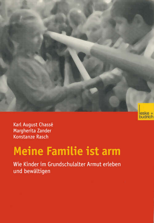 Book cover of Meine Familie ist arm: Wie Kinder im Grundschulalter Armut erleben und bewältigen (2003)