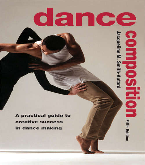 Book cover of Dance Composition: A Practical Guide to Creative Success in Dance Making (5)
