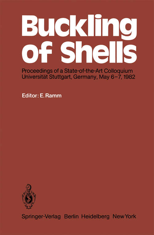 Book cover of Buckling of Shells: Proceedings of a State-of-the-Art Colloquium, Universität Stuttgart, Germany, May 6–7, 1982 (1982)