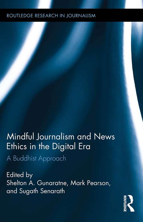 Book cover of Mindful Journalism and News Ethics in the Digital Era: A Buddhist Approach (Routledge Research in Journalism)