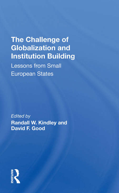 Book cover of The Challenge Of Globalization And Institution Building: Lessons From Small European States