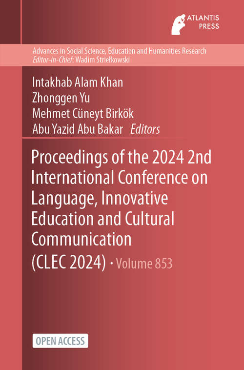 Book cover of Proceedings of the 2024 2nd International Conference on Language, Innovative Education and Cultural Communication (2024) (Advances in Social Science, Education and Humanities Research #853)