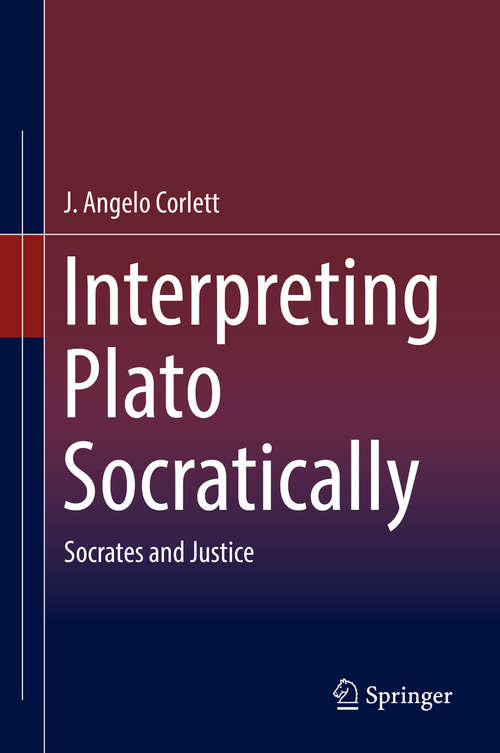 Book cover of Interpreting Plato Socratically: Socrates and Justice