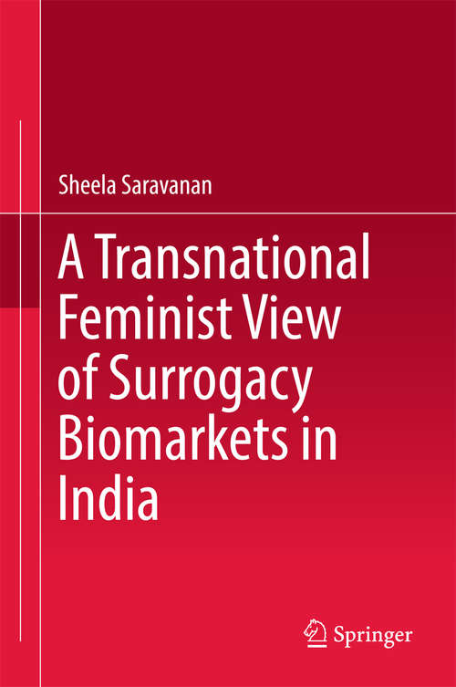 Book cover of A Transnational Feminist View of Surrogacy Biomarkets in India