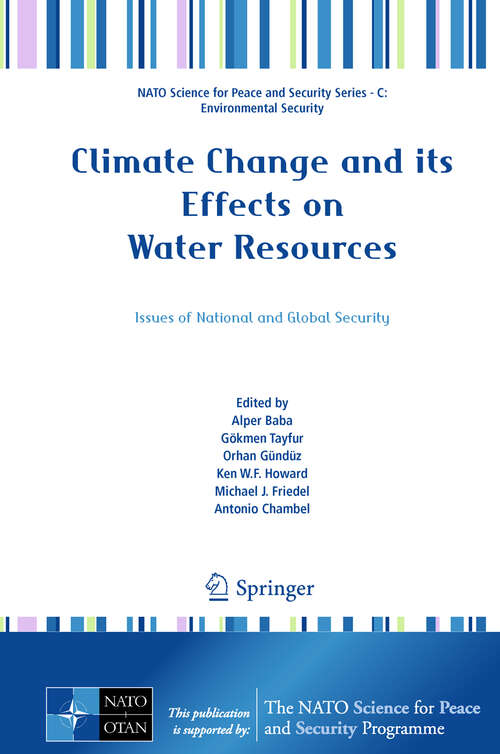 Book cover of Climate Change and its Effects on Water Resources: Issues of National and Global Security (2011) (NATO Science for Peace and Security Series C: Environmental Security)