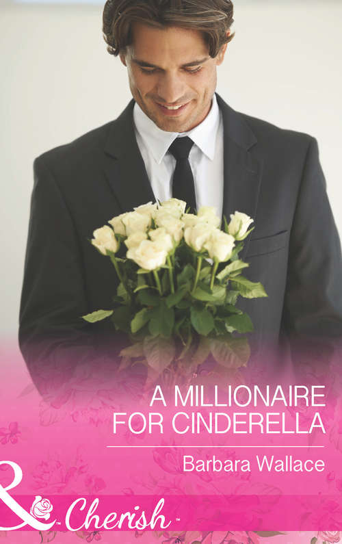 Book cover of A Millionaire for Cinderella: His L. A. Cinderella (in Her Shoes... ) / His Shy Cinderella / A Millionaire For Cinderella (ePub First edition) (In Love with the Boss #1)