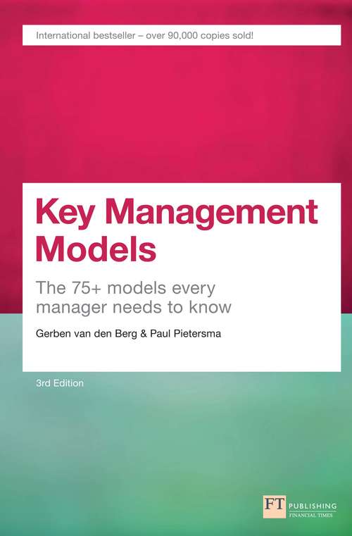 Book cover of Key Management Models: The 75+ Models Every Manager Needs To Know (3)