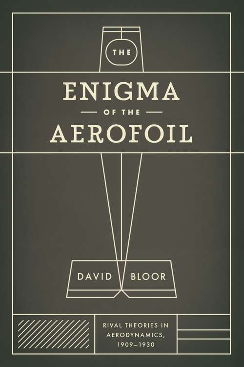 Book cover of The Enigma of the Aerofoil: Rival Theories in Aerodynamics, 1909-1930