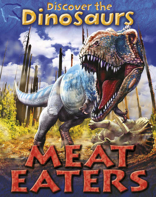 Book cover of Meat Eaters (PDF) (Discover the Dinosaurs #1)