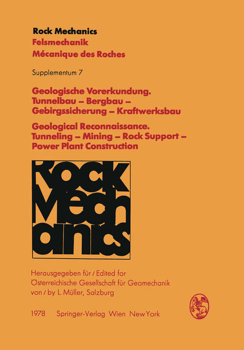 Book cover of Geologische Vorerkundung. Tunnelbau — Bergbau — Gebirgssicherung — Kraftwerksbau / Geological Reconnaissance. Tunneling — Mining — Rock Support — Power Plant Construction: Vorträge des 26. Geomechanik-Kolloquiums der Österreichischen Gesellschaft für Geomechanik / Contributions to the 26th Geomechanical Colloquium of the Austrian Society for Geomechanics (1978) (Rock Mechanics   Felsmechanik   Mecanique des roches. Supplementa #7)