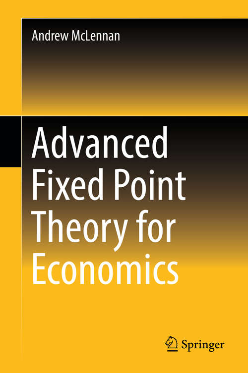 Book cover of Advanced Fixed Point Theory for Economics