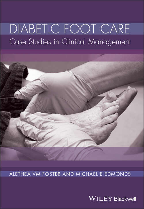 Book cover of Diabetic Foot Care: Case Studies in Clinical Management (2) (Practical Manual Of Ser.)