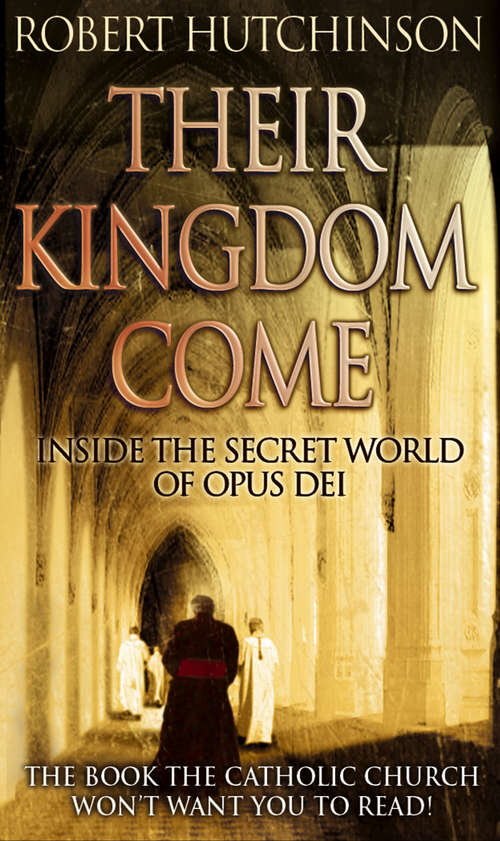 Book cover of Their Kingdom Come: Inside The Secret World Of Opus Dei