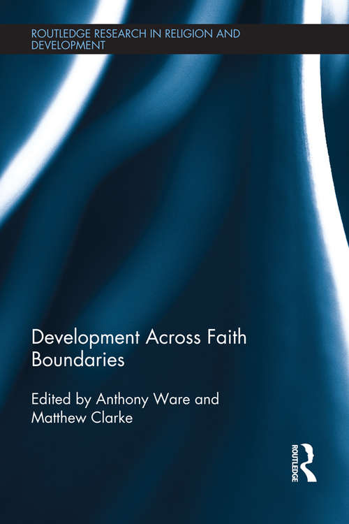Book cover of Development Across Faith Boundaries (Routledge Research in Religion and Development)