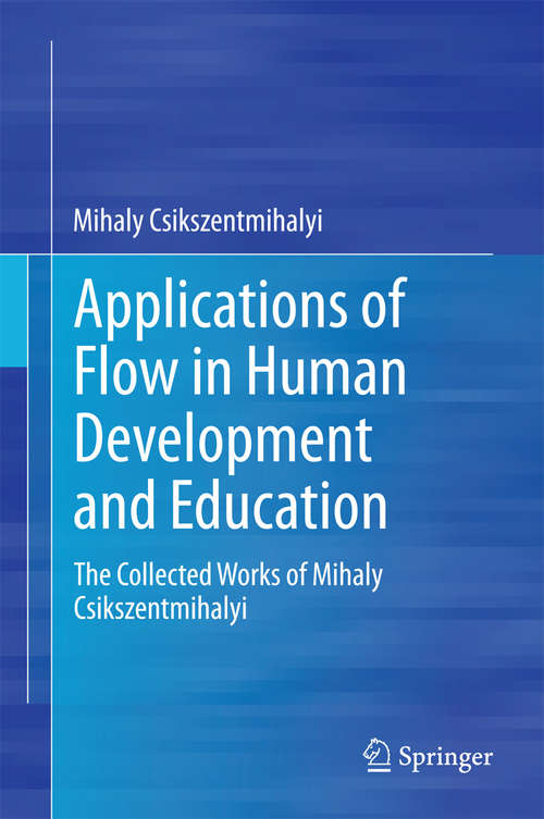 Book cover of Applications of Flow in Human Development and Education: The Collected Works of Mihaly Csikszentmihalyi (2014)