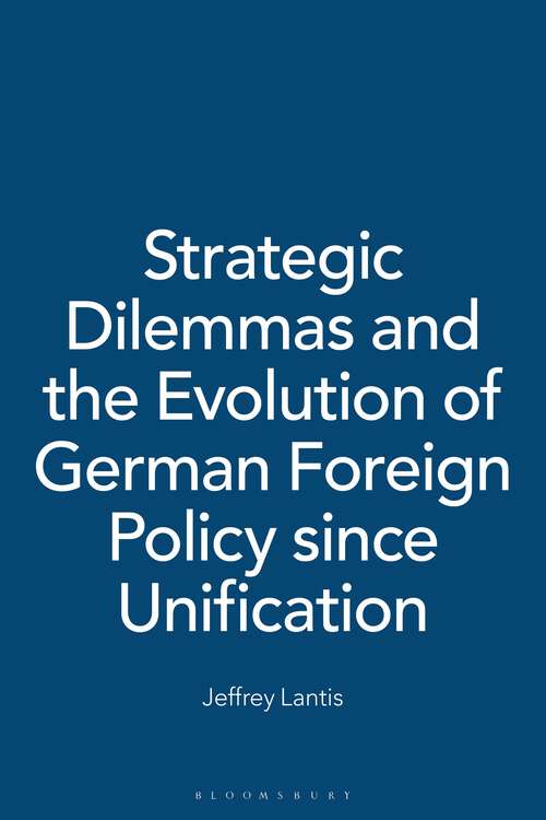 Book cover of Strategic Dilemmas and the Evolution of German Foreign Policy since Unification